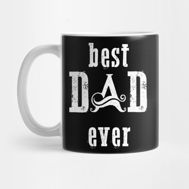 Best dad ever by TshirtMA